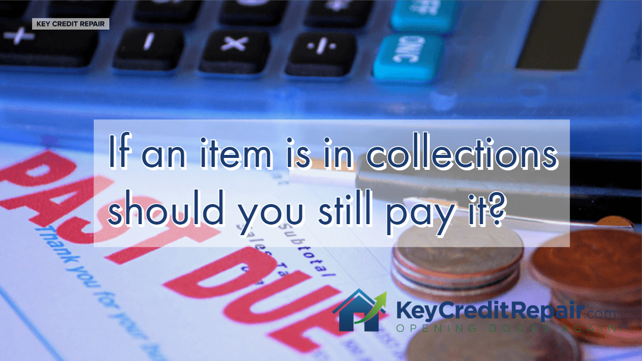 If an item is in collections should you still pay it?