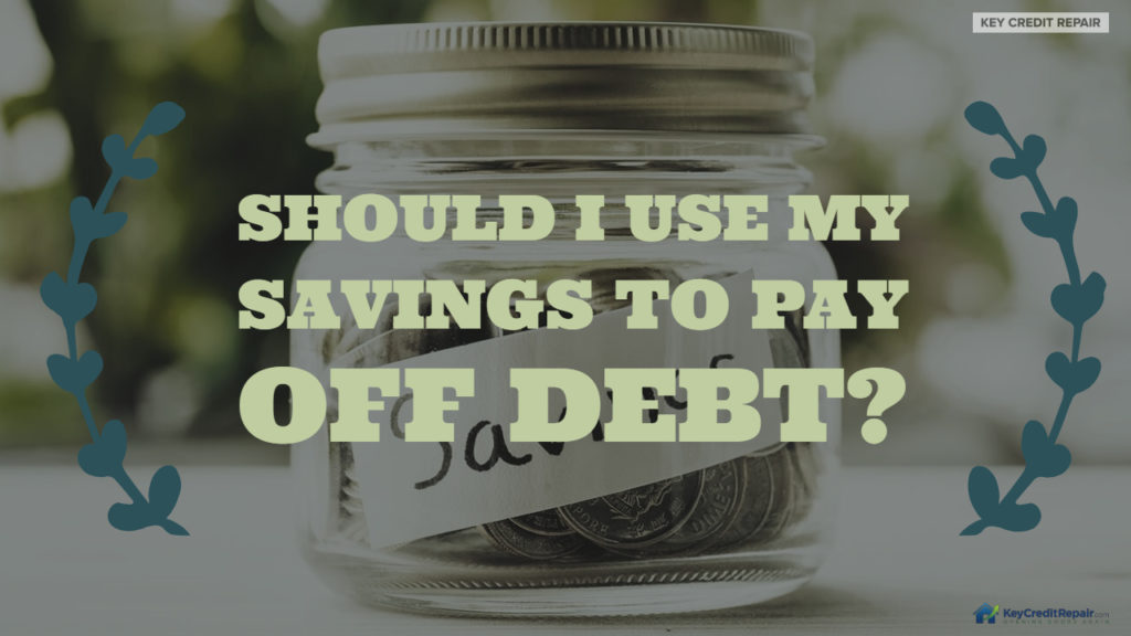 Should I use my savings to pay off debt?