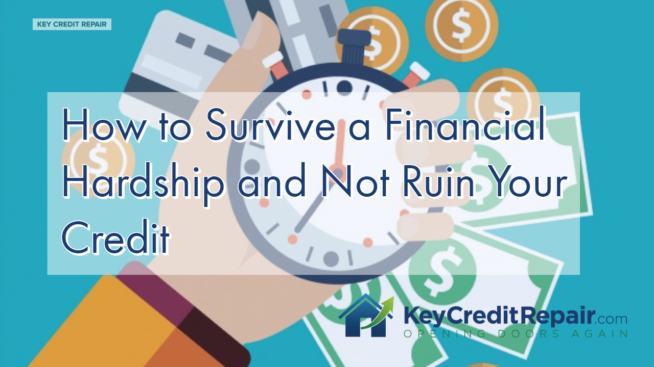 How to Survive a Financial Hardship and Not Ruin Your Credit