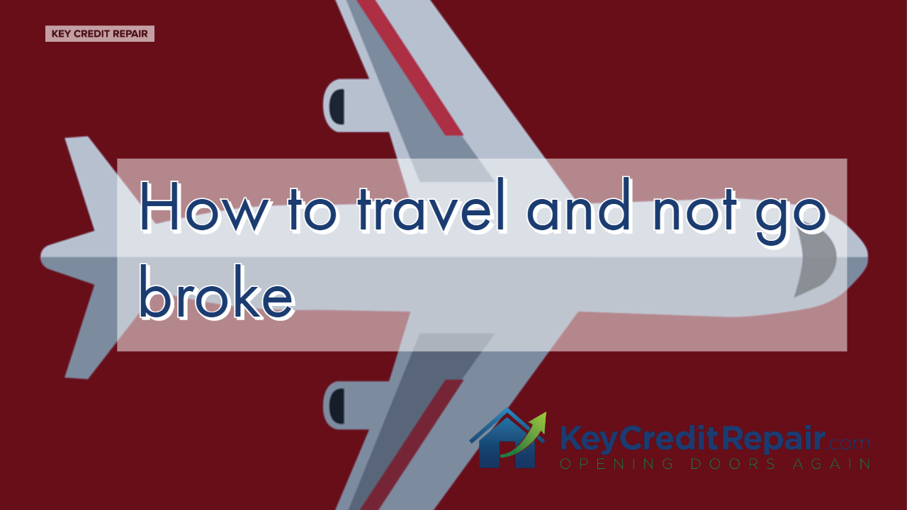 How to Travel and Not go Broke
